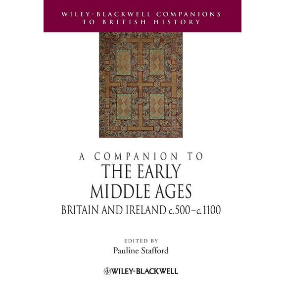Blackwell Companions to British History: A Companion to the Early Middle Ages (Paperback)