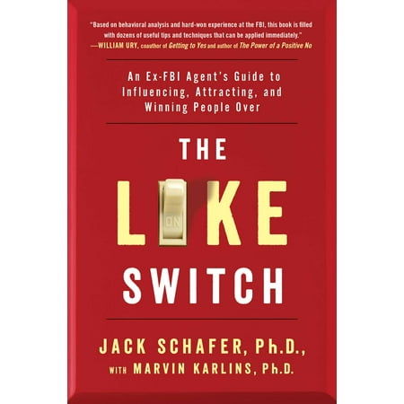 The Like Switch : An Ex-FBI Agent's Guide to Influencing, Attracting, and Winning People (Best Way To Win Back An Ex)