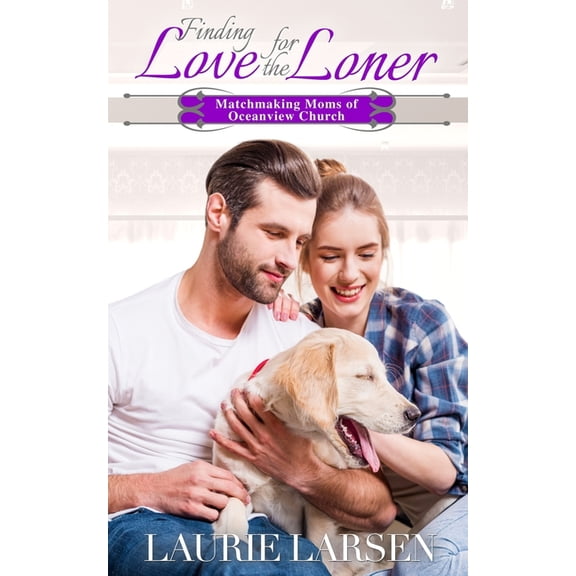 Finding Love for the Loner (Paperback) by Laurie Larsen