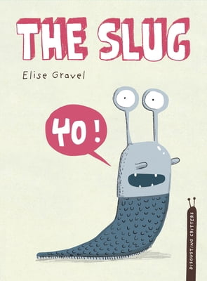 Disgusting Critters The Slug: The Disgusting Critters Series, (Hardcover)