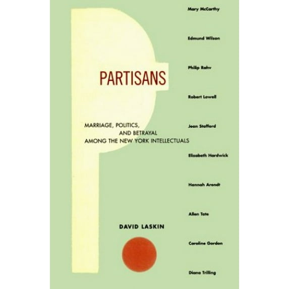 Pre-Owned Partisans: Marriage, Politics, and Betrayal among the New York Intellectuals (Hardcover) 0684815656 9780684815657