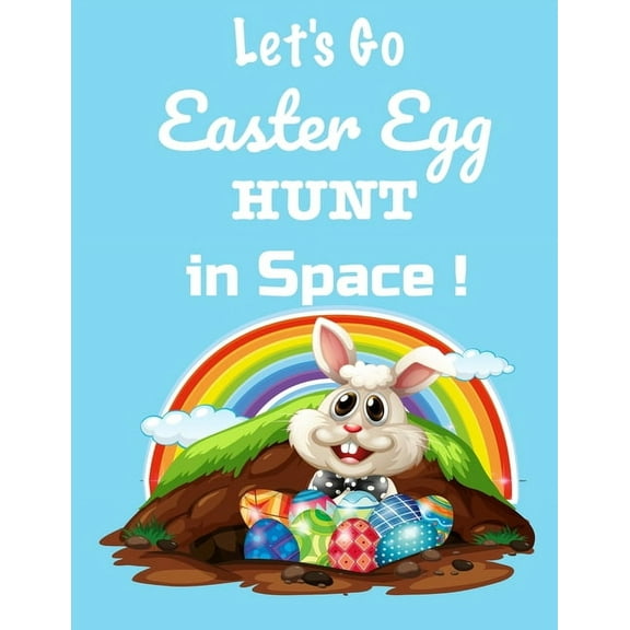 Let's Go! Easter Egg Hunt in Space: Coloring And Activity Book For Kids Ages 4 to 8, (Paperback)