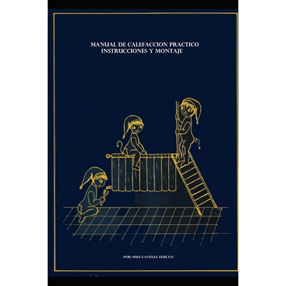 Manual de Calefaccion Practico Instrucciones Y Montaje (Paperback)