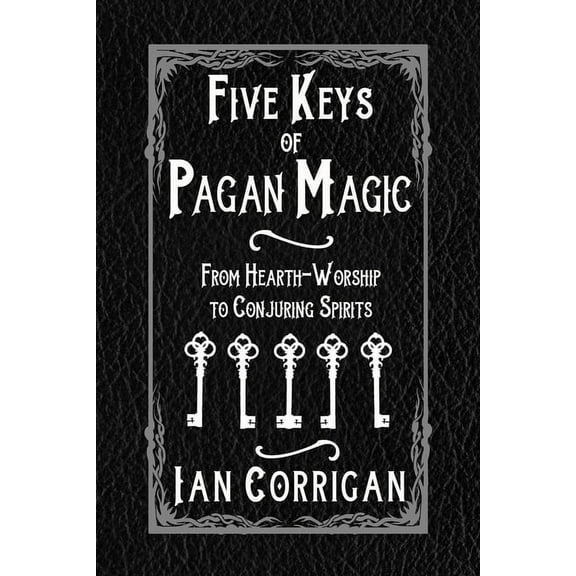 Five Keys of Pagan Magic, (Paperback)