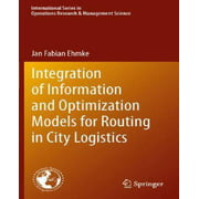 Integration of Information and Optimization Models for Routing in City Logistics (International Series in Operations Research & Management Science)