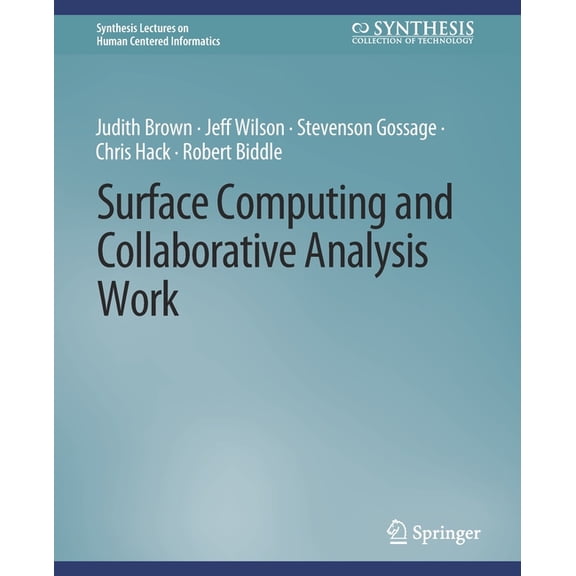 Synthesis Lectures on Human-Centered Inf Surface Computing and Collaborative Analysis Work, (Paperback)