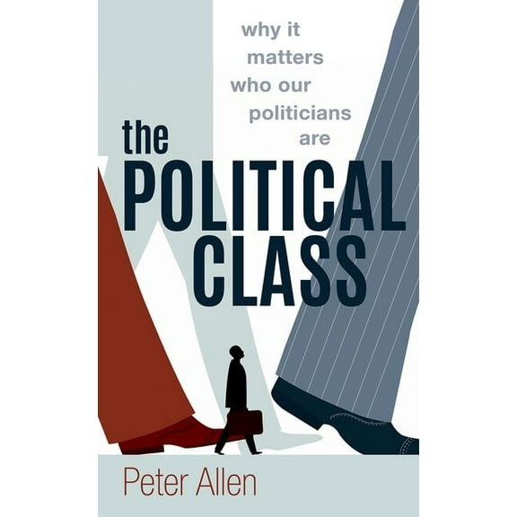 The Political Class, (Hardcover)