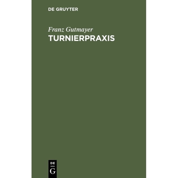 Turnierpraxis: Ein Buch Für Ernstes Spiel (Hardcover)