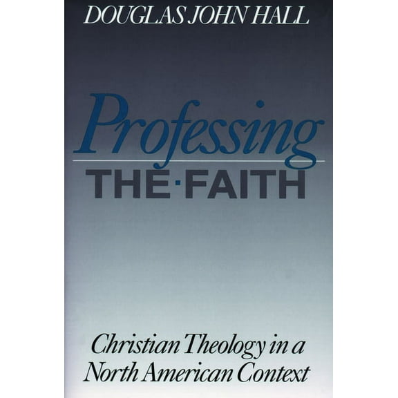 Christian Theology in an American Contex Professing the Faith, (Paperback)