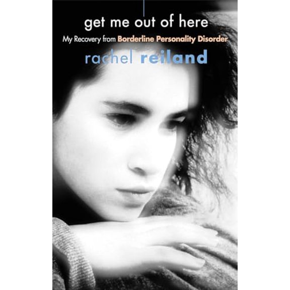 Pre-Owned Get Me Out of Here: My Recovery from Borderline Personality Disorder (Paperback) 1592850995 9781592850990