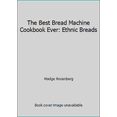 thumbnail image 1 of Pre-Owned The Best Bread Machine Cookbook Ever: Ethnic Breads (Hardcover) 006017093X 9780060170936, 1 of 1