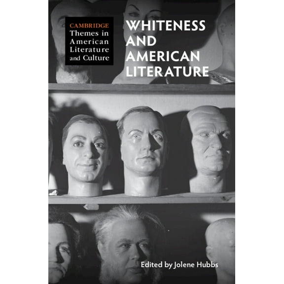 Cambridge Themes in American Literature Whiteness and American Literature, (Hardcover)