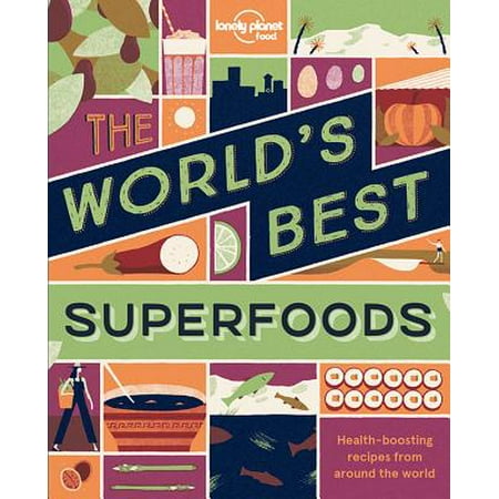 Lonely Planet: The World's Best Superfoods -
