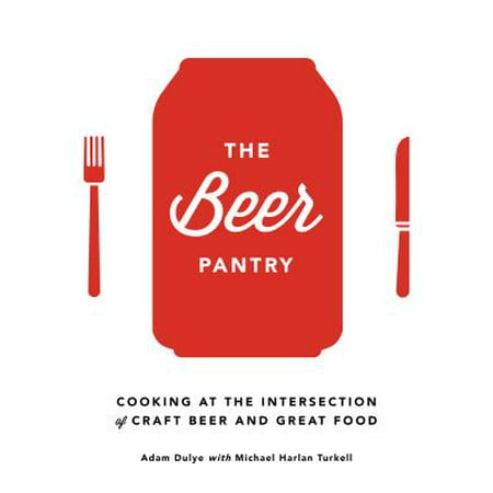 The Beer Pantry : Cooking at the Intersection of Craft Beer and Great