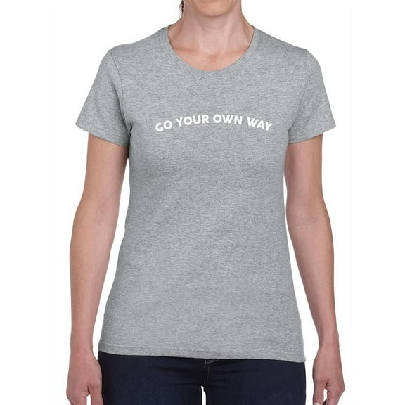 Your Own Way  Shaped T-Shirt Women -GoatDeals Designs, Female XX-Large