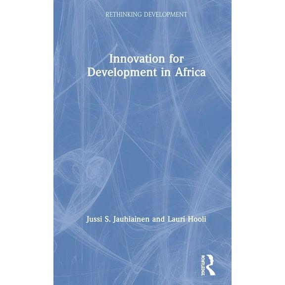 Rethinking Development Innovation for Development in Africa, (Hardcover)
