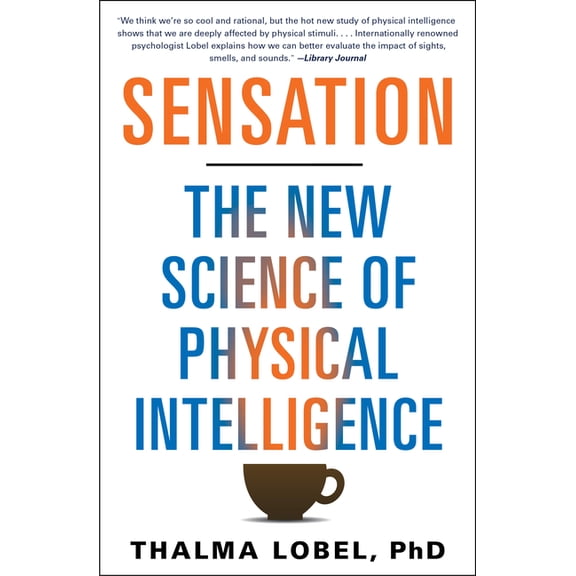 Sensation: The New Science of Physical Intelligence, (Paperback)
