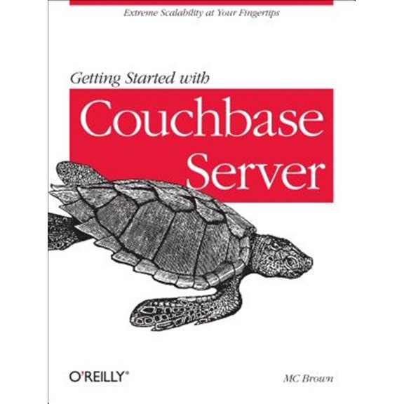 Pre-Owned Getting Started with Couchbase Server: Extreme Scalability at Your Fingertips (Paperback)