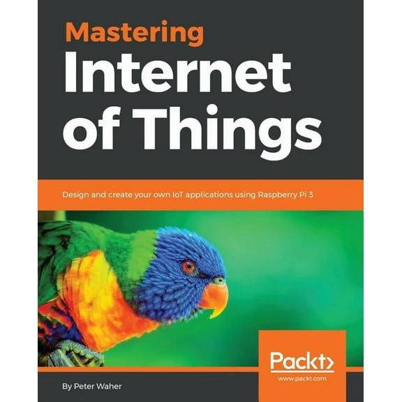 Mastering Internet of Things, (Paperback)