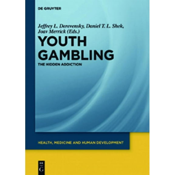 Health, Medicine and Human Development Youth Gambling: The Hidden Addiction, (Hardcover)