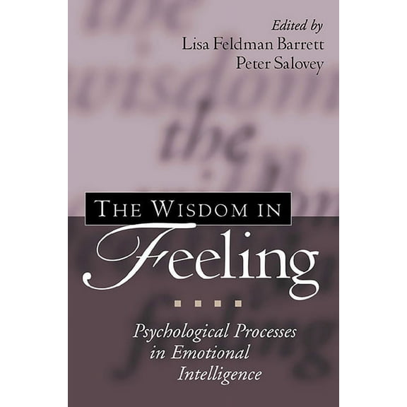 Emotions and Social Behavior The Wisdom in Feeling: Psychological Processes in Emotional Intelligence, (Hardcover)
