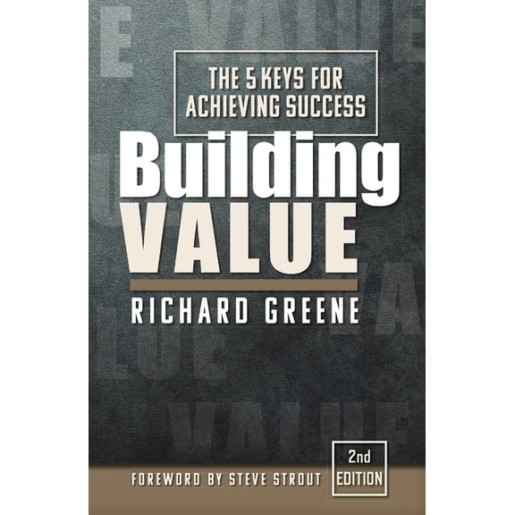 Building Value: The 5 Keys for Achieving Success, (Paperback)