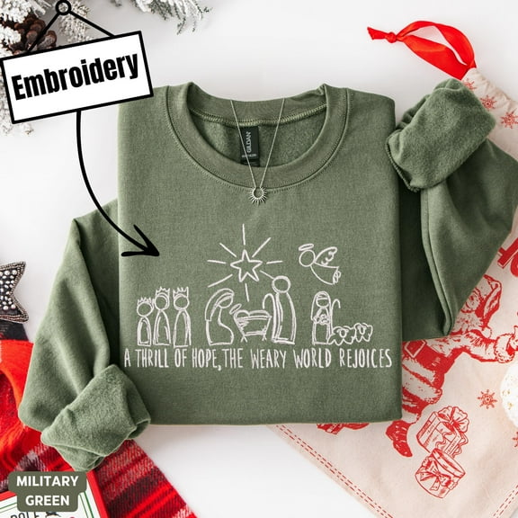 EMBROIDERED A Thrill Of Hope The Weary World Rejoices Sweatshirt, Embroidered Christian Christmas Sweater, Nativity Scene, Jesus Lover Gift