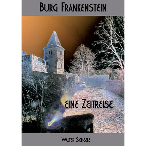 Burg Frankenstein - eine Zeitreise (Paperback)