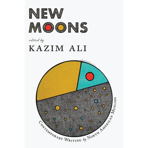 New Moons: Contemporary Writing by North American Muslims, (Paperback)
