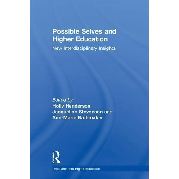 Research Into Higher Education Possible Selves and Higher Education: New Interdisciplinary Insights, (Hardcover)