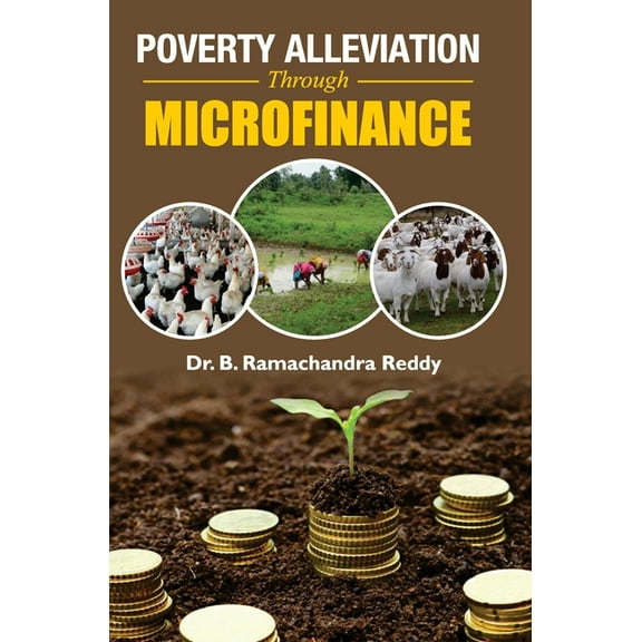 Poverty Alleviation Through Microfinance, (Hardcover)