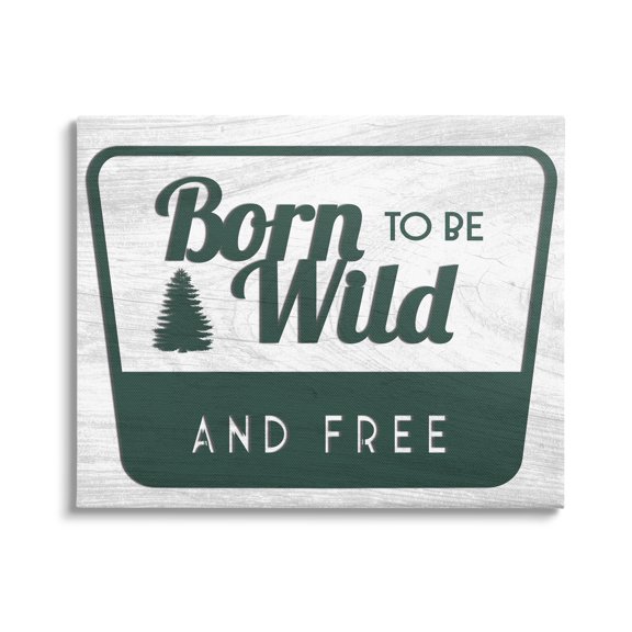 Stupell Industries Born Wild Free Rustic Green Cabin Sign , 48 x 36, Design by Lil' Rue