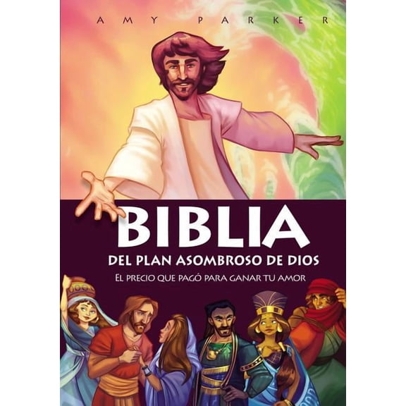 Biblia del Plan Asombroso de Dios: El Precio Que Pagó Para Ganar Tu Amor (Paperback)