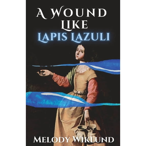 A Wound Like Lapis Lazuli, (Paperback)