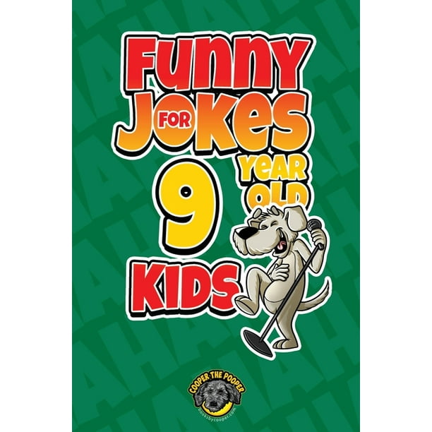 Funny Jokes for 9 Year Old Kids 100+ Crazy Jokes That Will Make You