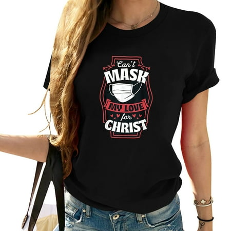 Can T Mask My Love For Christ Trendy Women s Short Sleeve T-Shirt with Graphic Design