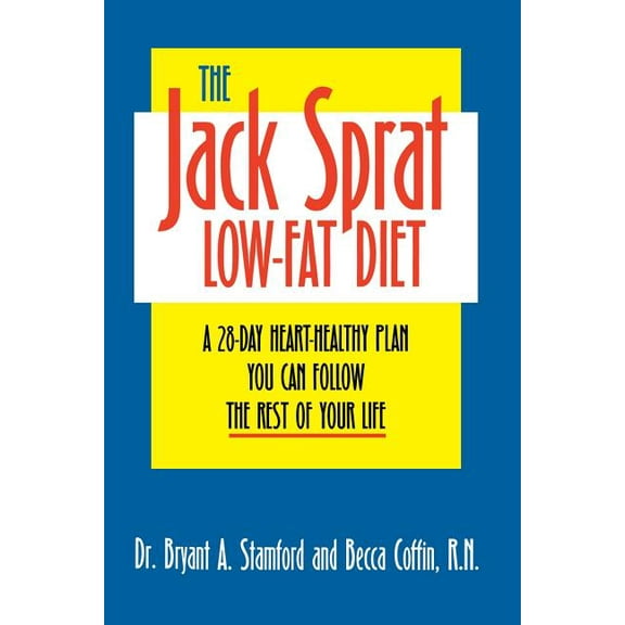 The Jack Sprat Low-Fat Diet: A 28-Day Heart-Healthy Plan You Can Follow the Rest of Your Life, (Paperback)