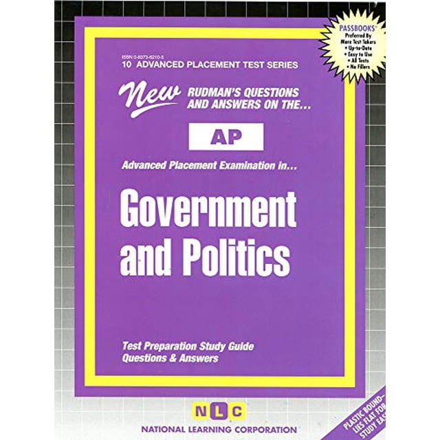 Government and Politics: Test Preparation Study Guide Questions and Answers (ADVANCED PLACEMENT TEST SERIES (AP))