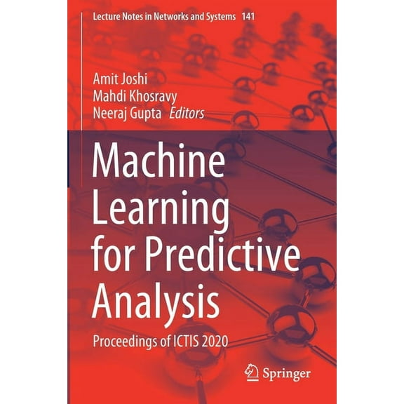Lecture Notes in Networks and Systems Machine Learning for Predictive Analysis: Proceedings of Ictis 2020, Book 141, (Paperback)