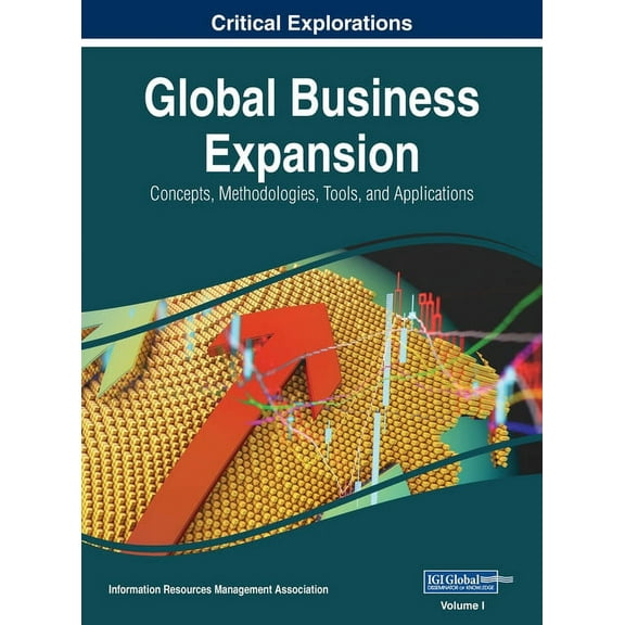Global Business Expansion: Concepts, Methodologies, Tools, and Applications, VOL 1, (Hardcover)