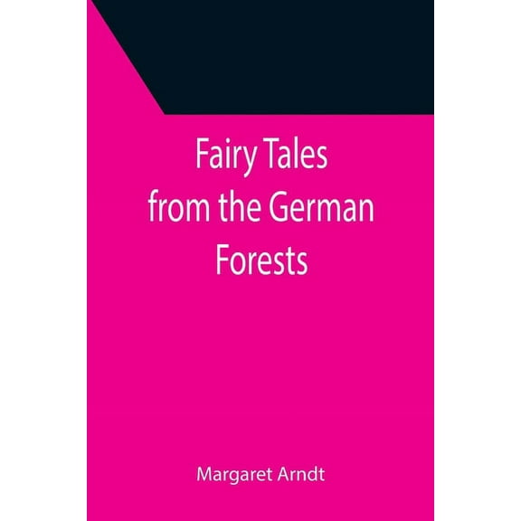 Fairy Tales from the German Forests, (Paperback)