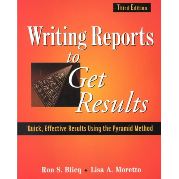 Pre-Owned Writing Reports to Get Results 3e: Quick, Effective Results Using the Pyramid Method Paperback