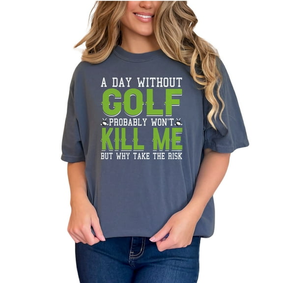 Funny and Sarcastic Golfer Humor, Denim Comfort Colors T-Shirt, Small