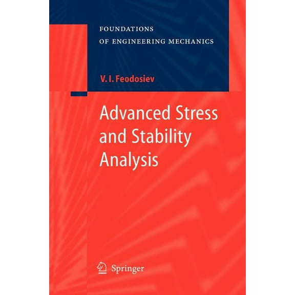 Foundations of Engineering Mechanics Advanced Stress and Stability Analysis: Worked Examples, (Paperback)