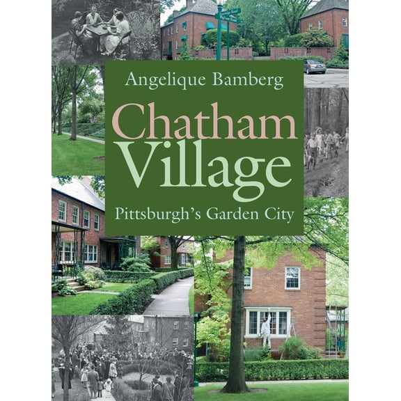 Regional Chatham Village: Pittsburgh's Garden City, (Paperback)