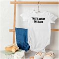 thumbnail image 6 of That's What She Said Cheeky Joke Romper Boys or Girls Infant Baby Brisco Brands 18M, 6 of 7