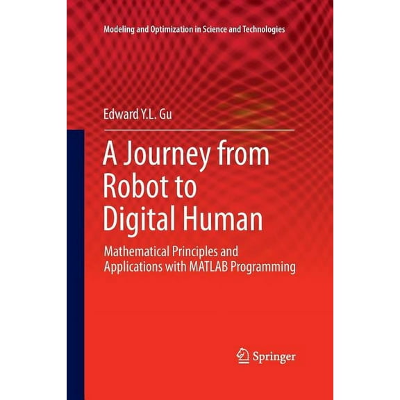 A Journey from Robot to Digital Human: Mathematical Principles and Applications with MATLAB Programming