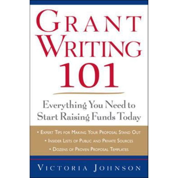 Pre-Owned Grant Writing 101: Everything You Need to Start Raising Funds Today (Paperback) 0071750185 9780071750189