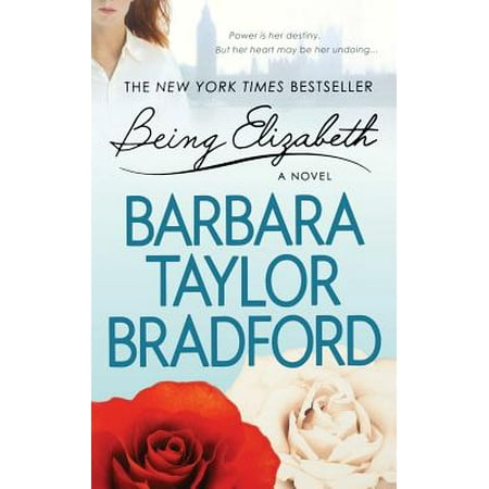 Being Elizabeth (Barbara Taylor Bradford To Be The Best)