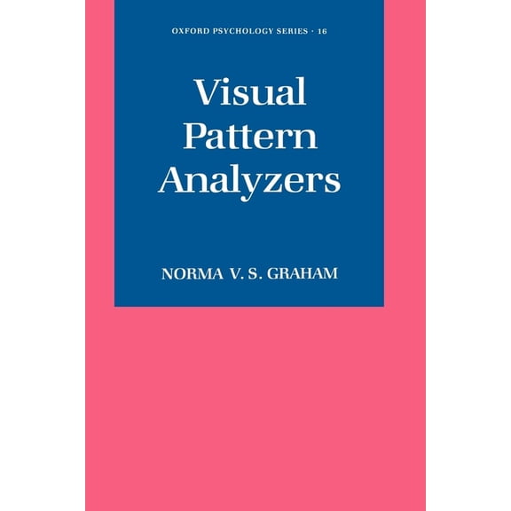 Oxford Psychology Visual Pattern Analyzers, Book 16, (Paperback)